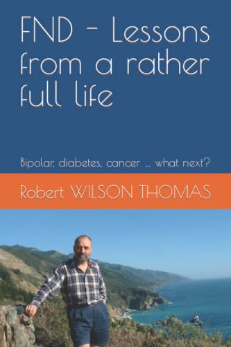 FND - Lessons from a rather full life