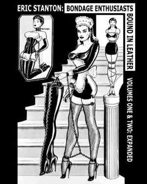 Eric Stanton: Bondage Enthusiasts Bound in Leather [*Expanded Edition*] (Vintage Fetish Classics)
