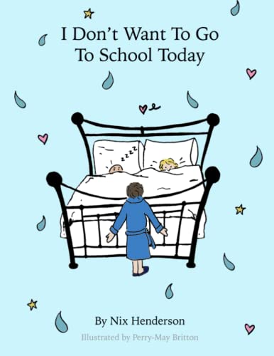 I Don't Want To Go To School Today