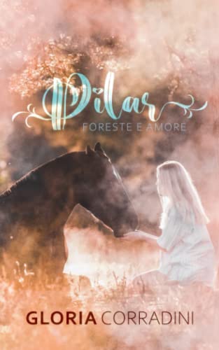 Pilar: Foreste e amore