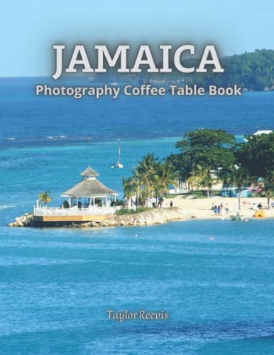 Jamaica: a Beautiful Photography Coffee Table Book, Amazing Pictures for Relaxing and Meditation, for Travel and Landscapes Lovers. One of Many Picture Collection Books (Taylor Photography Coffee Table Book).