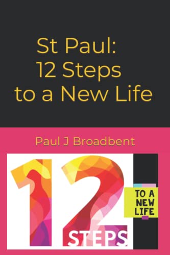 St Paul:12 Steps to a New Life