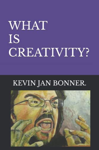 WHAT IS CREATIVITY?