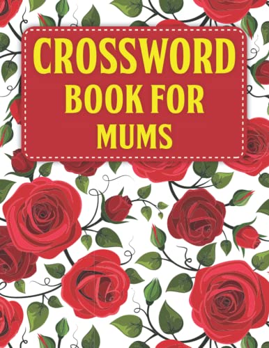Crossword Book For Mums: Large Print Crossword Puzzles For Mums With Solutions Volume-16