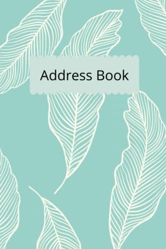 White Feathers on Turquoise Address Book: White Feathers on Turquoise Address Book (6 x 9 inch, 150 pages, Paperback)