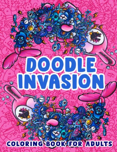 Doodle Invasion Coloring Book For Adults: Horror Pages To Drawing for Kids and Childs and All Ages To Relaxation, Stress Relief.