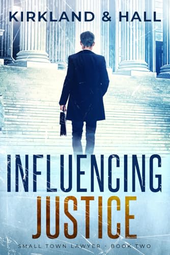 Influencing Justice (Small Town Lawyer)