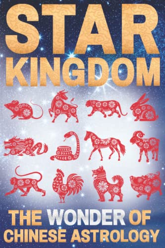 Star Kingdom: the Wonder of Chinese Astrology Book Chinese Ancient Civilizations and Chinese Zodiac Sign Book Unique Astronomy Gifts and Astronomy Books