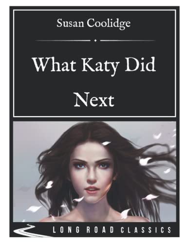 What Katy Did Next: Long Road Classics Collection - Complete Text - Oversized Large Print Edition