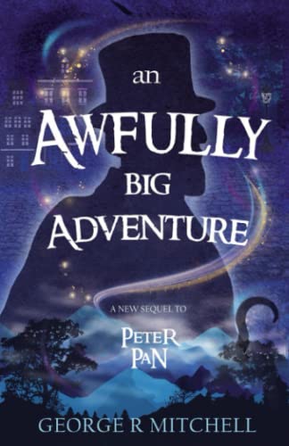 An Awfully Big Adventure: A new sequel to Peter Pan