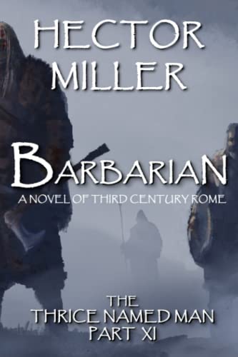The Thrice Named Man XI: Barbarian