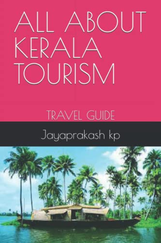 ALL ABOUT KERALA TOURISM: TRAVEL GUIDE