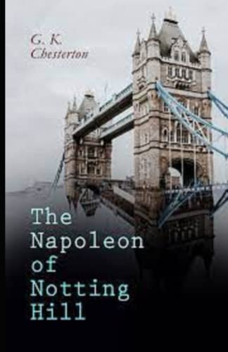 The Napoleon of Notting Hill (Annotated Original Edition)