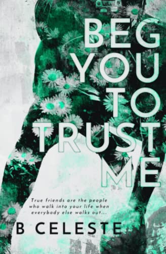 Beg You to Trust Me