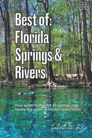 Best of: Florida Springs & Rivers: Top 40 natural springs in Florida for 2022