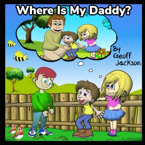 Bereavement Book For Children - Where Is My Daddy?: Bereavement Book For Children Who Have Lost Their Dad
