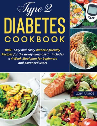 Type 2 Diabetes Cookbook: 1000+ Easy and Tasty diabetic-friendly Recipes for the newly diagnosed | includes a 4-Week Meal plan for beginner and advanced users (Diabetic Lifestyle)