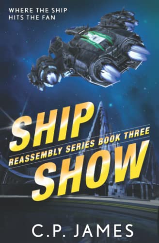 Ship Show: A humorous space opera (Reassembly)