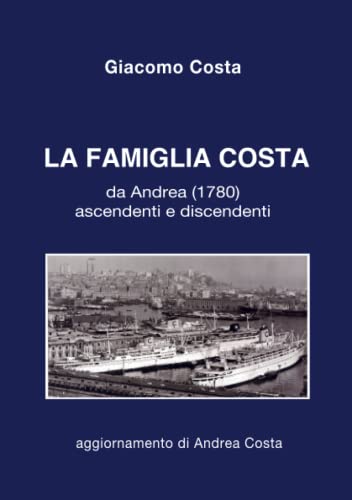 La famiglia Costa: da Andrea (1780) ascendenti e discendenti