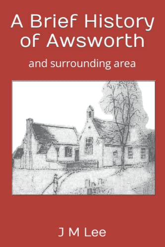 A Brief History of Awsworth: and surrounding area