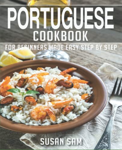 PORTUGUESE COOKBOOK: BOOK 1, FOR BEGINNERS MADE EASY STEP BY STEP
