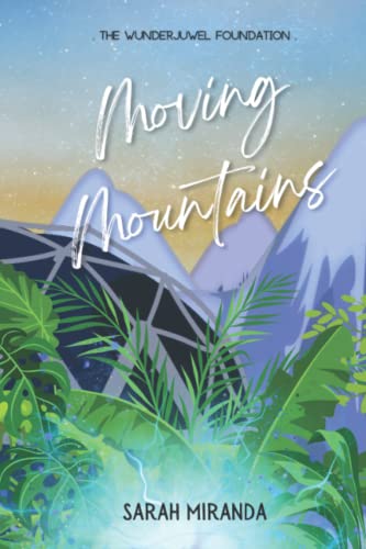 Moving Mountains: The Wunderjuwel Foundation