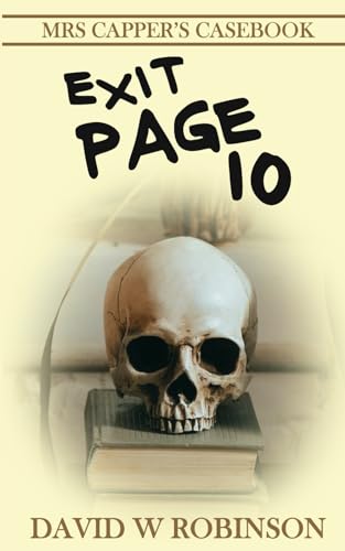 Exit Page Ten: Mrs Capper's Casebook #4