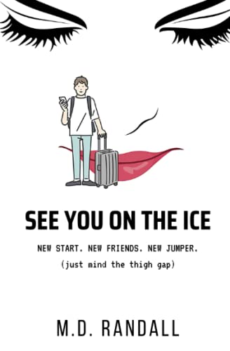 SEE YOU ON THE ICE: NEW START. NEW FRIENDS. NEW JUMPER. (just mind the thigh gap)
