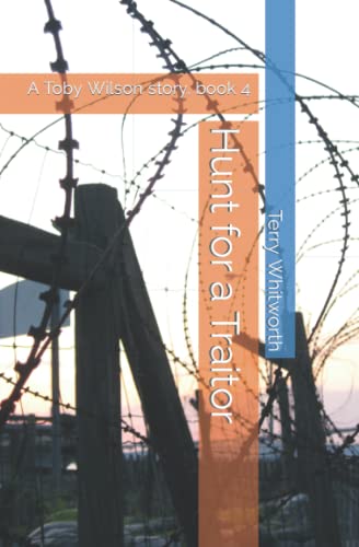 Hunt for a Traitor: A Toby Wilson story, book 4