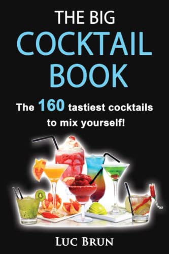 The big Cocktail Book: The 160 tastiest cocktails to mix yourself
