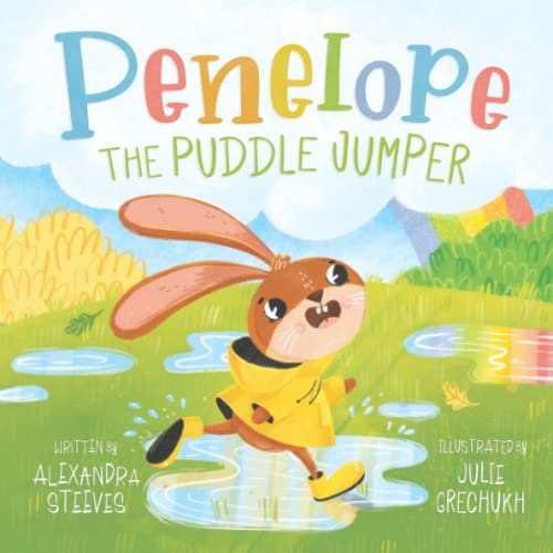 Penelope the Puddle Jumper : A Children's Picture Book about a Bunny Named Penelope Who Loves to Jump in Puddles