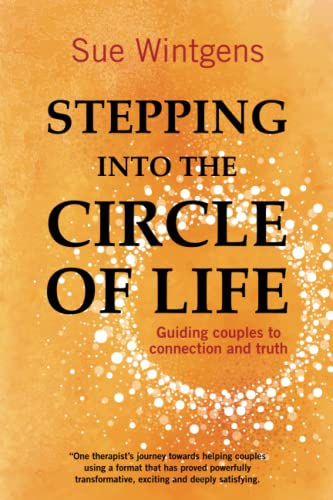 Stepping into the Circle of Life: Guiding couples to connection and truth