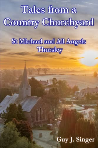 Tales from a Country Churchyard: St Michael and All Angels, Thursley