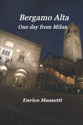 Bergamo Alta: One Day from Milan