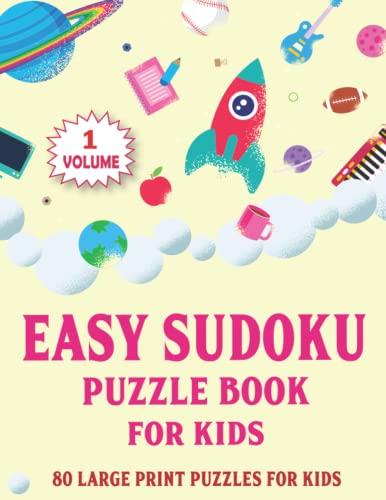 Easy Sudoku Puzzle Book For Kids Volume-1: 80 Large Print Sudoku Puzzles for Kids