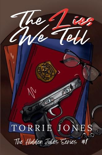 The Lies We Tell - Book 1 of The Hidden Jules Series