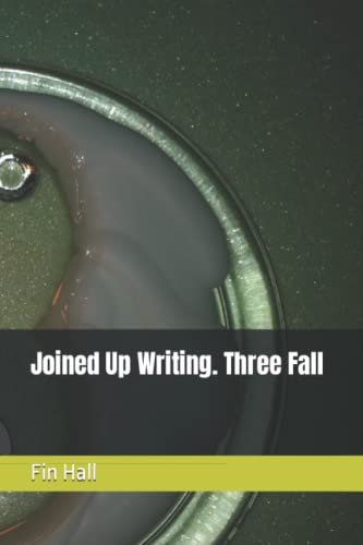 Joined Up Writing. Three Fall