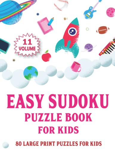 Easy Sudoku Puzzle Book For Kids Volume-11: 80 Large Print Sudoku Puzzles for Kids