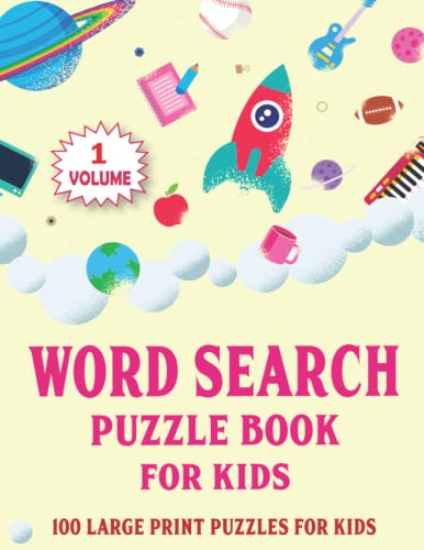Word Search Puzzle Book For kids Volume-1: 100 Large Print Puzzles for Kids