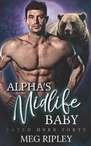 Alpha's Midlife Baby (Shifter Nation: Fated Over Forty)