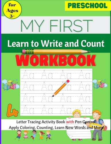 My First Learn to Write and Count Workbook: Letter Tracing and Counting Practice Workbook for Preschool Children | Fun Activity Book for Kids Age 3+ | 120 Pages, 8.5" x 11"