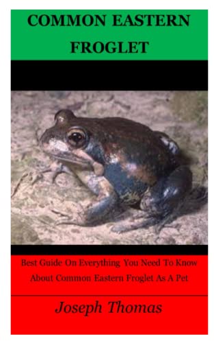 Common Eastern Froglet: Best Guide On Everything You Need To Know About Common Eastern Frog Let As A Pet