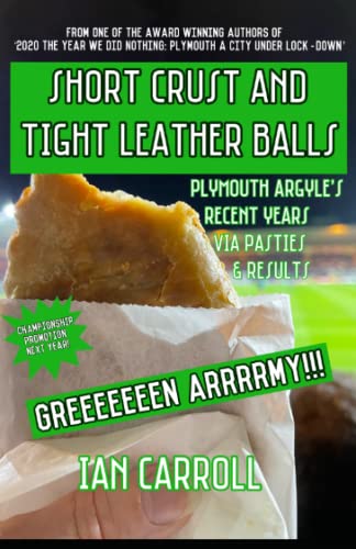 Short Crust and Tight Leather Balls: Plymouth Argyle's Recent Years Via Pasties and Results