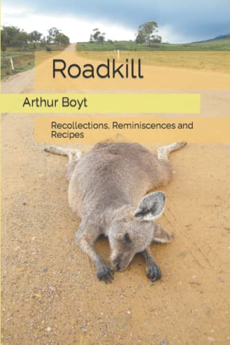 Roadkill: Recollections, Reminiscences and Recipes