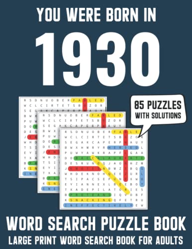You Were Born In 1930: Word Search Puzzle Book: Large Print Word Search Puzzle Book Gift For Adults, Seniors & Teen With Solution (85 Puzzles & 1500+ Random Words)One Puzzle Per Page