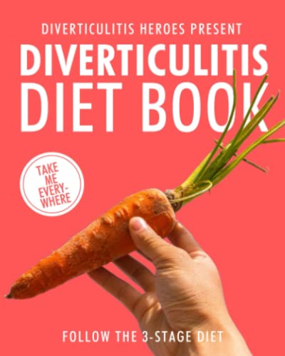 Diverticulitis Diet Book : The World's Most Comprehensive Diverticulitis Diet Guide - Take It Wherever You Go!
