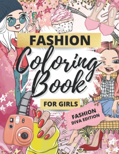 Fashion Coloring Book for Girls : Ages 8-12 Fashion Design Coloring Book for Kids and Teens