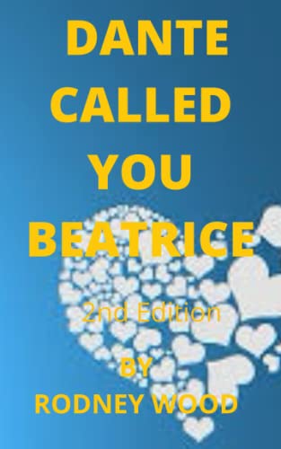 DANTE CALLED YOU BEATRICE: 2nd EDITION
