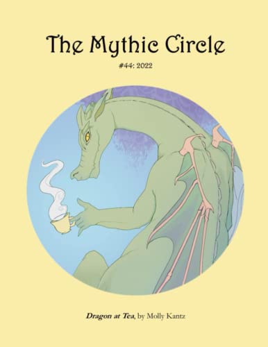 The Mythic Circle: #44 (2022) (Series in Creative Writing from The Mythopoeic Society)