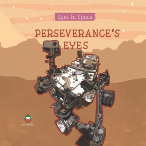 Perseverance's Eyes: For Curious Children Who Love Space! (Eyes in Space (For Curious Children Who Love Space!))
